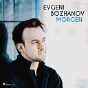 Evgeni Bozhanov - Sonata in B Flat Major D 960 I Molto moderato