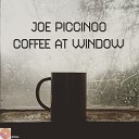Joe Piccino - Coffee At Window Radio Edit