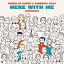 Ruben De Ronde Kimberly Hale - Here With Me Mino Safy Extended Remix