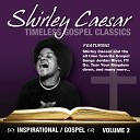 Shirley Caesar - My Testimony
