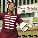 Dr Winnie Mashaba - O Tla Ya Kae