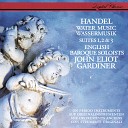 English Baroque Soloists John Eliot Gardiner - Handel Water Music Suite No 3 in G Major HWV 350 21 without indication 22 without…