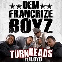 Dem Franchize Boyz ft Lloyd - Turn Heads Clean