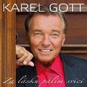 Karel Gott feat Jarmila Gerlov - Kdo Te M T R d