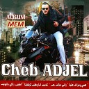 Cheb Adjel feat - El adjal rani halet houb