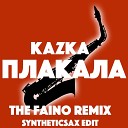 Kazka - Plakala The Faino remix Syntheticsax Edit