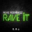 Rene Rodrigezz - Rave It Radio Edit