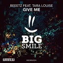 Beeetz feat Tara Louise feat Tara Louise - Give Me Stereoact Club Mix
