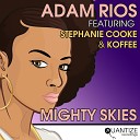 Adam Rios feat Stephanie Cooke Koffee - Mighty Skies DJ Spen Gary Hudgins Remix