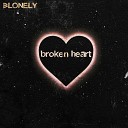 BLONELY - Broken Heart