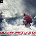 Harman Singh - Duniya Matlab Di