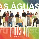 Prisma Brasil - A Tristeza de Deus Play Back
