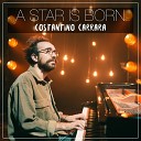 Costantino Carrara - A Star Is Born The Piano Medley La Vie En Rose Maybe It s Time Shallow Always Remember Us This Way Look What I Found I…