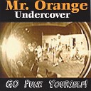 Mr Orange Undercover - Your Name Here