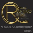 Banda Camino Real Hermanos Sanchez - Un minuto