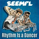 Seempl - Rhythm Is a Dancer