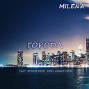 Milena - Города feat Murzin Denis Fidel Wicked…