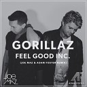 Gorillaz - Feel Good Inc Joe Maz Adam Foster Remix