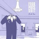 Four Piece Suit - Come Here Often