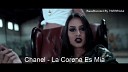Chanel - La Corona Es Mia BassBoosted By 7SEREGA2