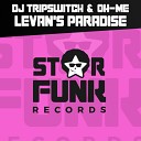 DJ Tripswitch, Oh-Me - Levan's Paradise (Original Mix)