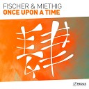 Fischer Miethig - Once Upon A Time Original Mix