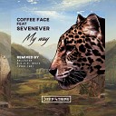 Coffee Face Sevenever - My Way Ballester Remix