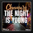 Chemars - The Night Is Young Original Mix