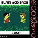 Super Acid Bros - Blitzkrieg Original Mix