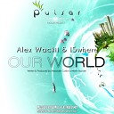 Alex Wackii l5where - Our World Extended Mix