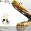 Dan Loftus - Slow Them Down Tim Le Funk Remix