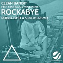 Clean Bandit - Rockabye Robby East STVCKS Remix ft Sean Paul Anne…