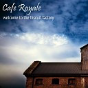 Cafe Royale - Thin Ice