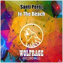 Santi Perez Wolfrage - In The Beach Extended Mix