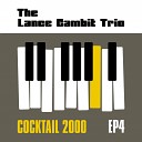 The Lance Gambit Trio - Breakfast At Tiffany s Original Mix