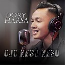 Dory Harsa - Ojo Nesu Nesu