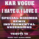 Kar Vogue - I Hate U I Love U Special Kizomba Remix…