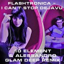 10 Element - I Can t Stop Dejavu Alessandro Glam Deep Remix…