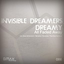 Invisible Dreamers Dreamy - All Faded Away Mosahar Remix