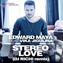 Edward Maya feat Vika Jigulina - Stereo Love DJ RICHI remix
