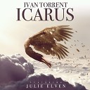 Ivan Torrent - Icarus feat Julie Elven