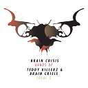Brain Crisis Teddy Killerz - Local 2 Original Mix