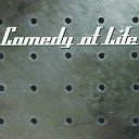 Comedy of Life - The Way I do