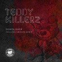 Teddy Killerz - Demolisher Original Mix