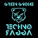 Green Gnome - TechnoRagga Extended Mix