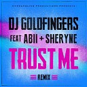 DJ Goldfingers feat Abii Sheryne - Trust Me Remix