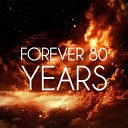 Forever 80 - Years Extended Mix