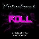 Purebeat - Roll Original Mix