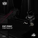 Fat Pony - Big G Ponyginal Mix