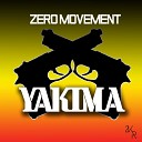 Zero Movement - Yakima Original Mix